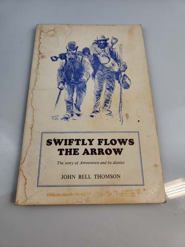Books: Swiftly Flows The Arrow - the Story of Arrowtown