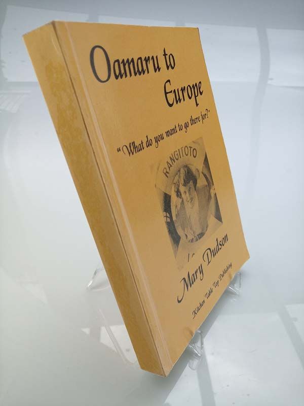 New Zealand books: Oamaru To Europe - Mary Dudson