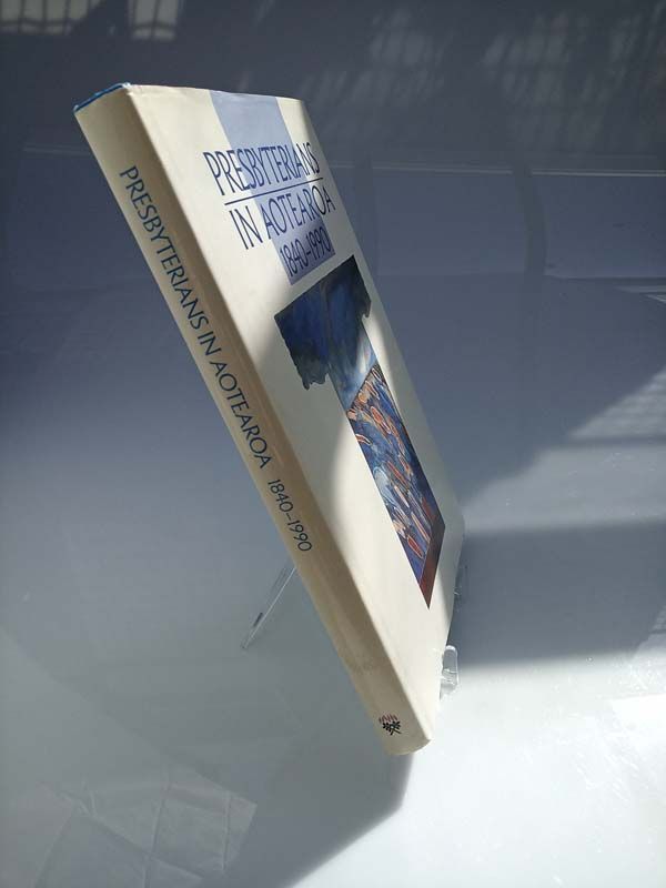 New Zealand books: Presbyterians In Aotearoa, 1840-1990