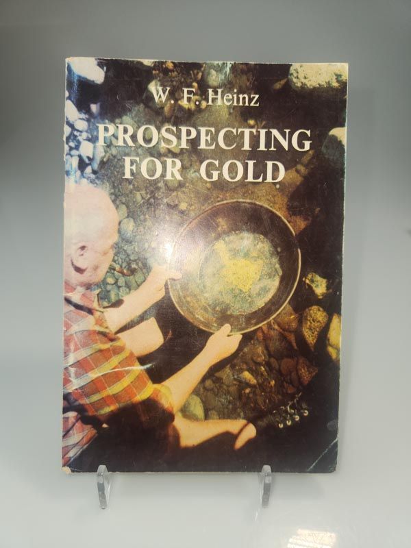 Books: Prospecting for Gold By W . F . Heinz