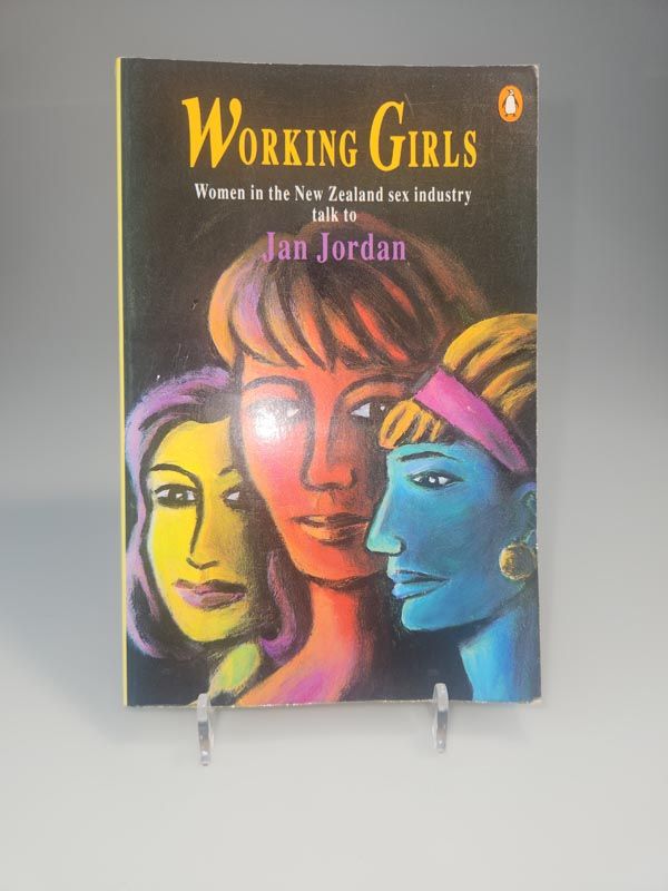 Working Girls &lt;br/&gt;  in the New Zealand sex industry.