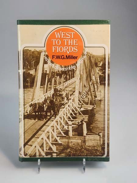 West To The Fiords The History Of Western Southland - 1975
